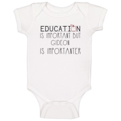 Gideon Education Is Important Funny Best Father's Day Gift Baby One Pi Gideon Education Is Important Funny Best Father's Day Gift Baby One Pi
