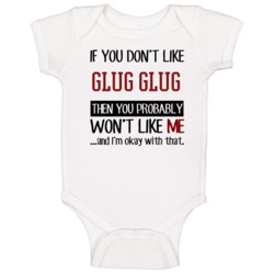 If You Don't Like Glug Glug Then You Won't Like Me Video Game Baby One If You Don't Like Glug Glug Then You Won't Like Me Video Game Baby One