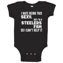 Hate Being This Sexy Pittsburgh Football Team Fan Baby One Piece Hate Being This Sexy Pittsburgh Football Team Fan Baby One Piece
