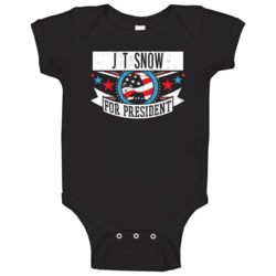 J T Snow For President California Sports Funny Baby One Piece J T Snow For President California Sports Funny Baby One Piece