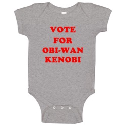 Vote For Obi Wan Kenobi Tv Show Star Wars The Clone Wars Baby One Piec Vote For Obi Wan Kenobi Tv Show Star Wars The Clone Wars Baby One Piec