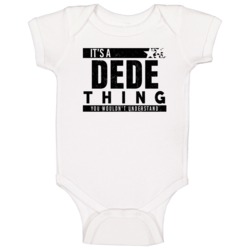 It's A Dede Thing Wouldn't Understand Turkish Father's Day Gift Baby O It's A Dede Thing Wouldn't Understand Turkish Father's Day Gift Baby O