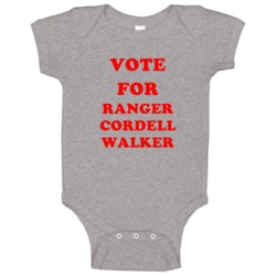 Vote For Ranger Cordell Walker Tv Show Walker Texas Ranger Baby One P Vote For Ranger Cordell Walker Tv Show Walker Texas Ranger Baby One P