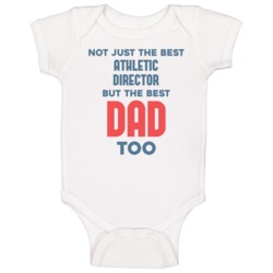 Athletic Director And Best Dad Too Job Parent Father's Day Gift Baby O Athletic Director And Best Dad Too Job Parent Father's Day Gift Baby O