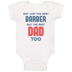 Barber And Best Dad Too Job Parent Father's Day Gift Baby One Piece Barber And Best Dad Too Job Parent Father's Day Gift Baby One Piece