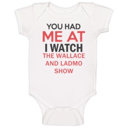 You Had Me At I Watch The Wallace And Ladmo Show Tv Show Baby One Piec You Had Me At I Watch The Wallace And Ladmo Show Tv Show Baby One Piec