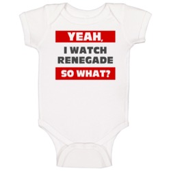 Yeah I Watch Renegade Funny Tv Show Baby One Piece Yeah I Watch Renegade Funny Tv Show Baby One Piece
