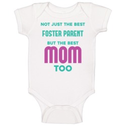 Foster Parent And Best Mom Too Job Parent Mother's Day Gift Baby One P Foster Parent And Best Mom Too Job Parent Mother's Day Gift Baby One P