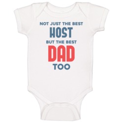 Host And Best Dad Too Job Parent Father's Day Gift Baby One Piece Host And Best Dad Too Job Parent Father's Day Gift Baby One Piece
