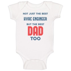 Hvac Engineer And Best Dad Too Job Parent Father's Day Gift Baby One P Hvac Engineer And Best Dad Too Job Parent Father's Day Gift Baby One P