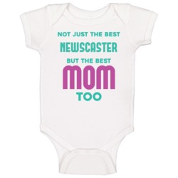Newscaster And Best Mom Too Job Parent Mother's Day Gift Baby One Piec Newscaster And Best Mom Too Job Parent Mother's Day Gift Baby One Piec