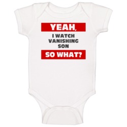 Yeah I Watch Vanishing Son Funny Tv Show Baby One Piece Yeah I Watch Vanishing Son Funny Tv Show Baby One Piece