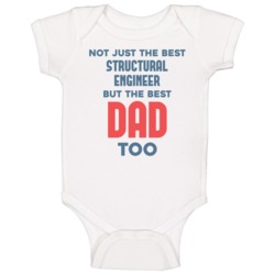 Structural Engineer And Best Dad Too Job Parent Father's Day Gift Baby Structural Engineer And Best Dad Too Job Parent Father's Day Gift Baby