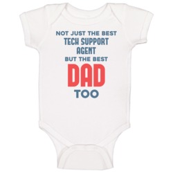 Tech Support Agent And Best Dad Too Job Parent Father's Day Gift Baby Tech Support Agent And Best Dad Too Job Parent Father's Day Gift Baby