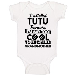 Called Tutu Too Cool Grandma Grandmother Mother's Day Gift Baby One Pi Called Tutu Too Cool Grandma Grandmother Mother's Day Gift Baby One Pi