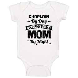 Chaplain By Day Worlds Best Mom By Night Mother's Day Job Baby One Pie Chaplain By Day Worlds Best Mom By Night Mother's Day Job Baby One Pie