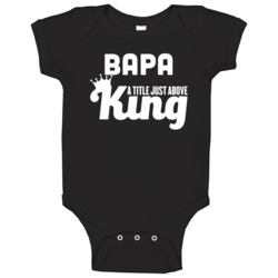 Bapa A Title Just Above King Cool Dad Father's Day Baby One Piece Bapa A Title Just Above King Cool Dad Father's Day Baby One Piece