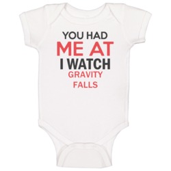 You Had Me At I Watch Gravity Falls Tv Show Baby One Piece You Had Me At I Watch Gravity Falls Tv Show Baby One Piece