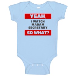 Yeah I Watch Madam Secretary Funny Tv Show Baby One Piece Yeah I Watch Madam Secretary Funny Tv Show Baby One Piece
