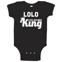 Lolo A Title Just Above King Cool Grandpa Father's Day Baby One Piece Lolo A Title Just Above King Cool Grandpa Father's Day Baby One Piece