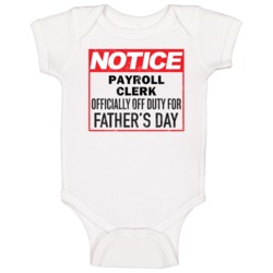 Payroll Clerk Occupation Off Duty For Father's Day Gift Baby One Piece Payroll Clerk Occupation Off Duty For Father's Day Gift Baby One Piece