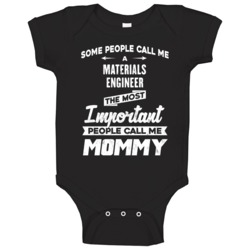 Materials Engineer Important People Call Me Mommy Mother's Day Gift Ba Materials Engineer Important People Call Me Mommy Mother's Day Gift Ba