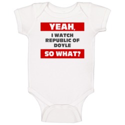 Yeah I Watch Republic Of Doyle Funny Tv Show Baby One Piece Yeah I Watch Republic Of Doyle Funny Tv Show Baby One Piece