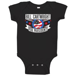 Bill Cartwright For President Chicago Funny Sports Baby One Piece Bill Cartwright For President Chicago Funny Sports Baby One Piece