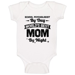 School Psychologist By Day Worlds Best Mom By Night Mother's Day Job B School Psychologist By Day Worlds Best Mom By Night Mother's Day Job B