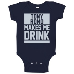 Tony Romo Makes Me Drink Dallas Football Player Funny Fan Baby One Pie