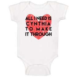 Cynthia All I Need To Make It Through Cute Love Heart Custom Name Vale Cynthia All I Need To Make It Through Cute Love Heart Custom Name Vale