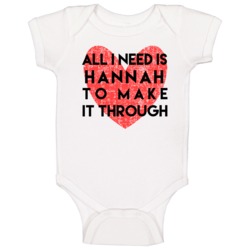 Hannah All I Need To Make It Through Cute Love Heart Custom Name Valen Hannah All I Need To Make It Through Cute Love Heart Custom Name Valen