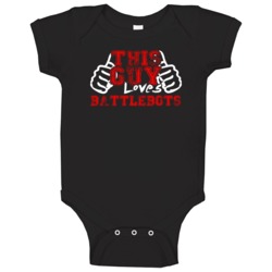 This Guy Loves Battlebots Popular Favorite Video Game Cool Fan Baby On This Guy Loves Battlebots Popular Favorite Video Game Cool Fan Baby On