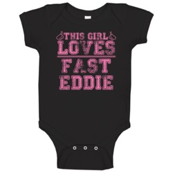 This Girl Loves Fast Eddie Popular Favorite Video Game Cool Fan Baby O This Girl Loves Fast Eddie Popular Favorite Video Game Cool Fan Baby O