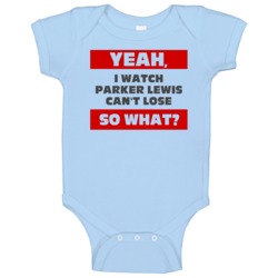Yeah I Watch Parker Lewis Cant Lose Funny Tv Show Baby One Piece Yeah I Watch Parker Lewis Cant Lose Funny Tv Show Baby One Piece