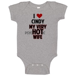 Love My Hot Psychotic Wife Cindy Funny Marriage Baby One Piece Love My Hot Psychotic Wife Cindy Funny Marriage Baby One Piece