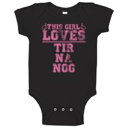 This Girl Loves Tir Na Nog Popular Favorite Video Game Cool Fan Baby O This Girl Loves Tir Na Nog Popular Favorite Video Game Cool Fan Baby O