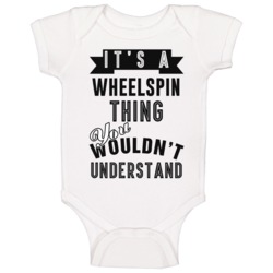 It's A Wheelspin Thing You Wouldn't Understand Video Game Cool Fan Bab It's A Wheelspin Thing You Wouldn't Understand Video Game Cool Fan Bab
