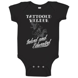 Tattooed Welder Inked And Educated Cool Badass Job Baby One Piece Tattooed Welder Inked And Educated Cool Badass Job Baby One Piece