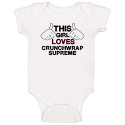 This Girl Loves Crunchwrap Supreme Foodie Favorite Food Baby One Piece This Girl Loves Crunchwrap Supreme Foodie Favorite Food Baby One Piece