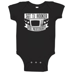 Sgt Tj Hooker For President Tv Show Character Funny Baby One Piece Sgt Tj Hooker For President Tv Show Character Funny Baby One Piece