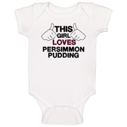 This Girl Loves Persimmon Pudding Foodie Favorite Food Baby One Piece This Girl Loves Persimmon Pudding Foodie Favorite Food Baby One Piece