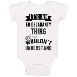It's An Ed Delahanty Thing You Wouldn't Understand Philadelphia Baseba It's An Ed Delahanty Thing You Wouldn't Understand Philadelphia Baseba