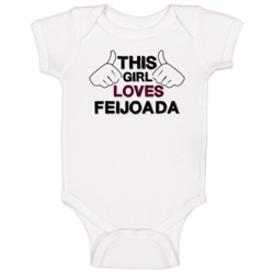 This Girl Loves Feijoada Foodie Favorite Food Baby One Piece This Girl Loves Feijoada Foodie Favorite Food Baby One Piece