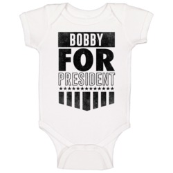 Bobby For President Personalized Male Dad Name Father's Day Gift Baby Bobby For President Personalized Male Dad Name Father's Day Gift Baby