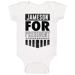 Jameson For President Personalized Male Dad Name Father's Day Gift Bab Jameson For President Personalized Male Dad Name Father's Day Gift Bab