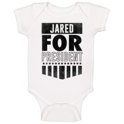 Jared For President Personalized Male Dad Name Father's Day Gift Baby Jared For President Personalized Male Dad Name Father's Day Gift Baby