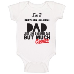 I'm A Brazilian Jiu Jitsu Dad Much Cooler Cool Father's Day Gift Baby I'm A Brazilian Jiu Jitsu Dad Much Cooler Cool Father's Day Gift Baby