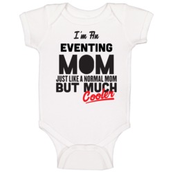 I'm An Eventing Mom But Much Cooler Mother's Day Gift Baby One Piece I'm An Eventing Mom But Much Cooler Mother's Day Gift Baby One Piece