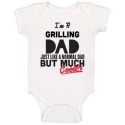 I'm A Grilling Dad Much Cooler Cool Father's Day Gift Baby One Piece I'm A Grilling Dad Much Cooler Cool Father's Day Gift Baby One Piece